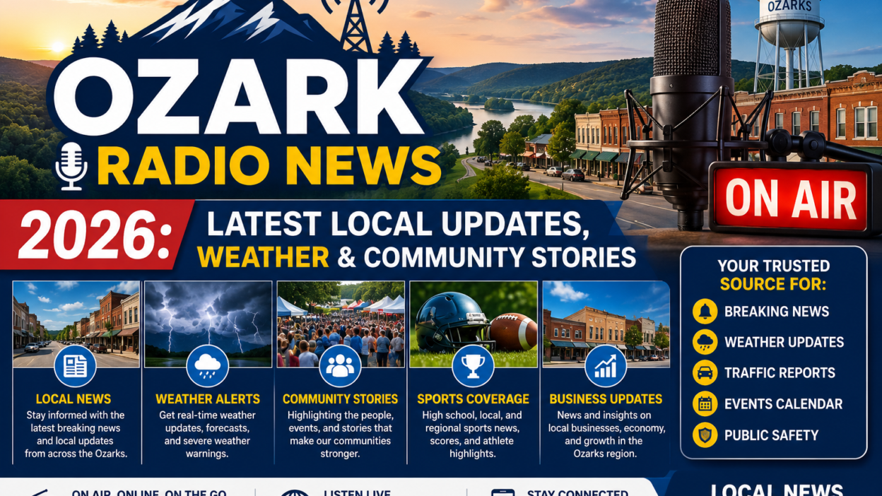 Ozark Radio News 2026: Latest Local Updates, Weather & Community Stories